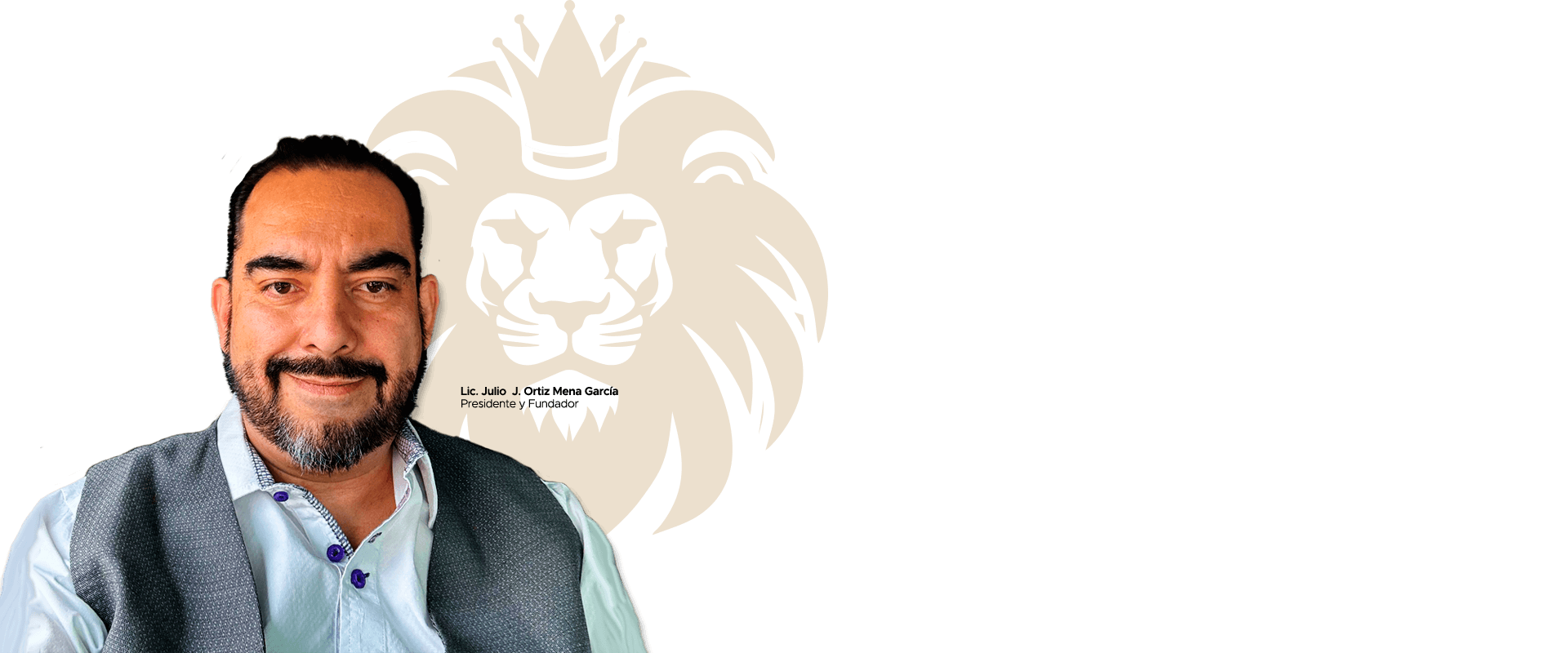 Gráfica institucional de Fundación Ortiz Mena: Julio Ortiz Mena con chaleco gris frente al emblema de león coronado, con la leyenda “Lic. Julio J. Ortiz Mena García, Presidente y Fundador”.